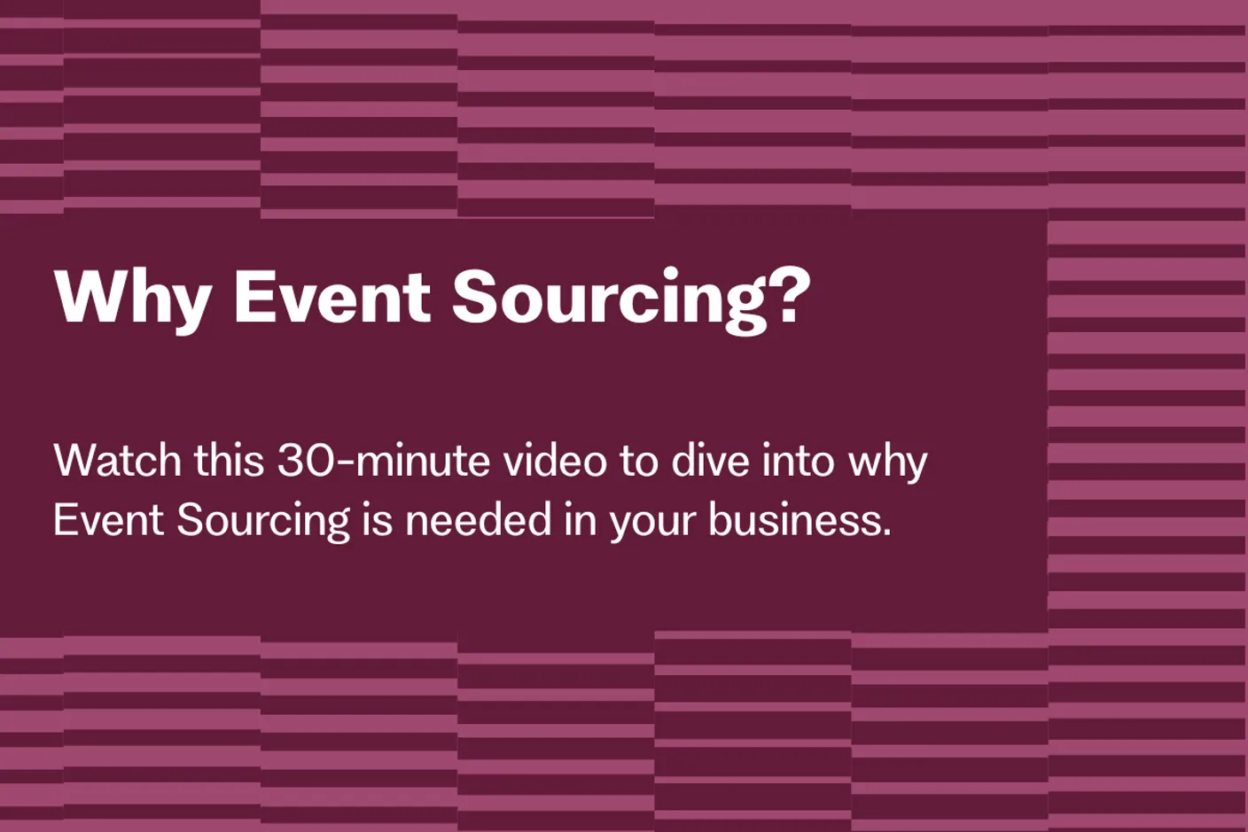 Why Event Sourcing?