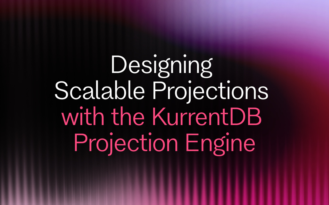 Cover for Designing Scalable Projections with the KurrentDB Projection Engine